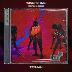 Wine For Me - Popcaan (Amapiano Blend) - Zenjah