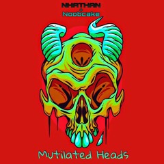 Mutilated Heads