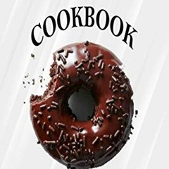 [Read] [PDF EBOOK EPUB KINDLE] THE DONUT COOKBOOK: Quick And Easy Sweet And Savory Ba