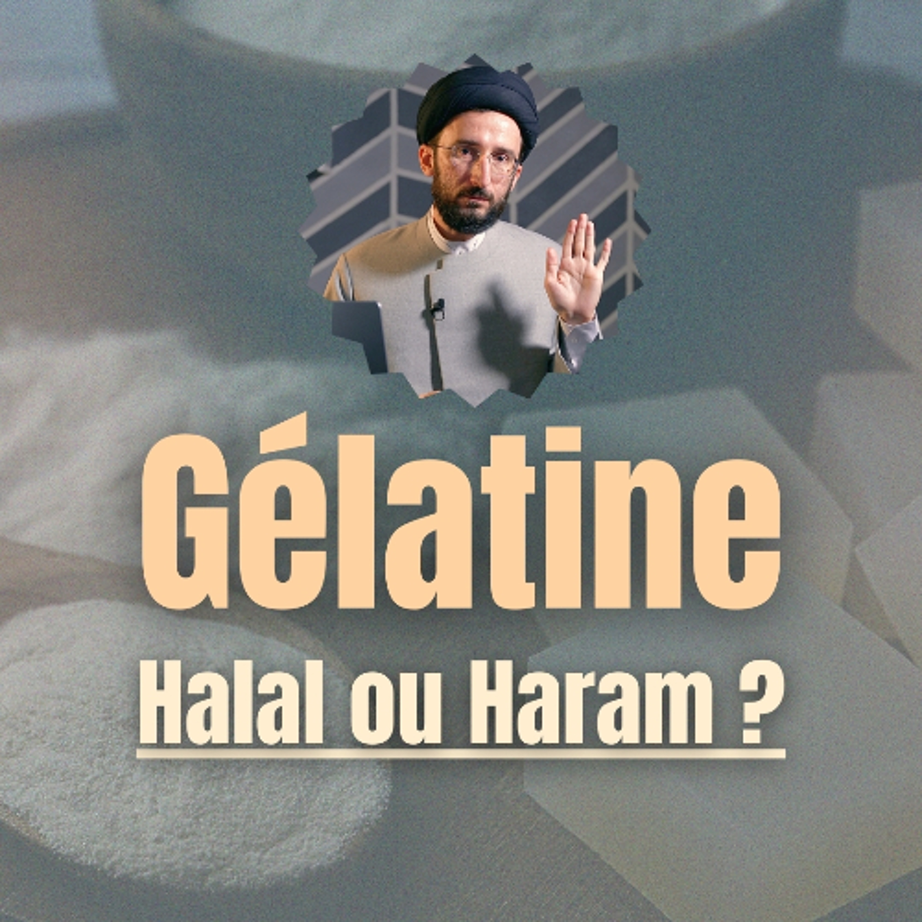 La Gélatine en islam, Halal ou Haram ?