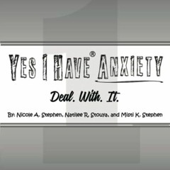 ACCESS PDF EBOOK EPUB KINDLE Yes I Have Anxiety: Deal. With. It. by  Nicole A Stephen,Natilee R Stou