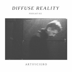 Diffuse Reality Podcast 012: Artificiero (Live)
