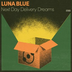 Luna Blue - Next Day Delivery Dreams