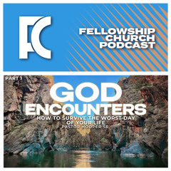 How To Survive The Worst Day Of Your Life // God Encounters Part 1. // Pastor Hooper Sr.