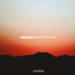 Umaedo - Body Moving {PREVIEW}