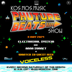 Electrosoul System & Anna Sunnet + Wanted ID guest mix - Phuture Beats Show 09.05.24 (voiceless)
