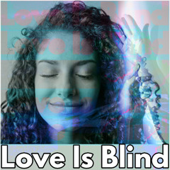 Love Is Blind