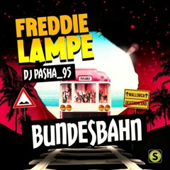 Freddy Lampe & DJ Pasha_95 - Bundesbahn (Lumanic Hardstyle Bootleg)