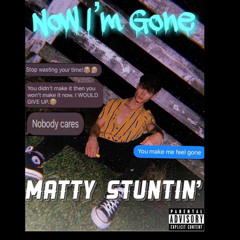 Now Im Gone