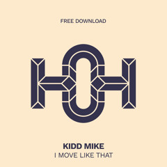 HLS368 Kidd Mike - I Move Like that (Original Mix)