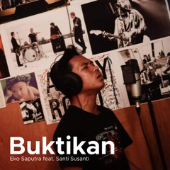 Buktikan (feat. Santi Susanti)