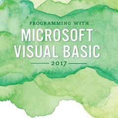 [VIEW] EPUB 📜 Programming with Microsoft Visual Basic 2017 (MindTap Course List) by