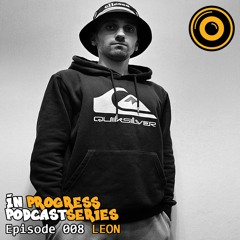 In Progress Podcast Series Episode 008 LEON