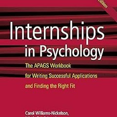 Internships in Psychology: The APAGS Workbook for Writing Successful Applications and Finding t