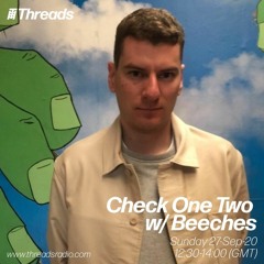 Check One Two w/ Beeches - 27-Sep-20