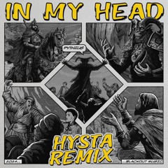 Pythius & Reebz - In My Head (Hysta Remix)