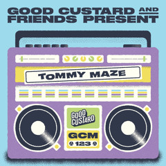 Good Custard Mixtape 123: Tommy Maze