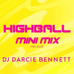 Highball Mini Mix (May 23)DJ Darcie Bennett