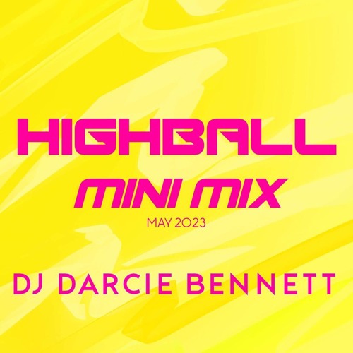 Highball Mini Mix (May 23)DJ Darcie Bennett