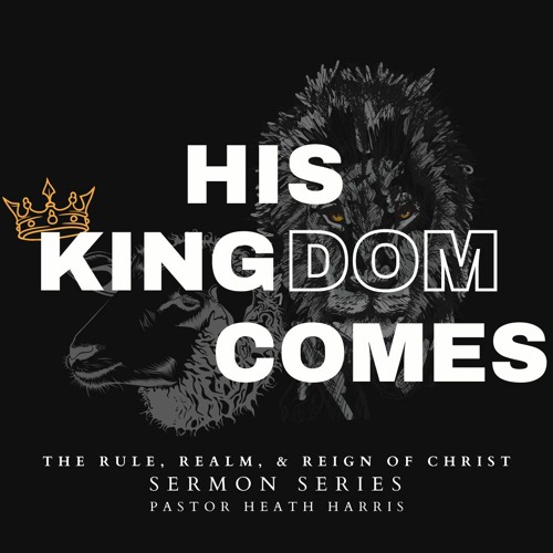 His Kingdom Comes