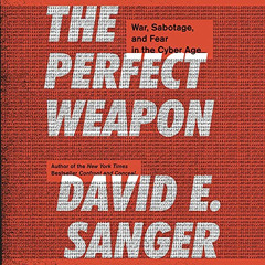 DOWNLOAD KINDLE 📰 The Perfect Weapon: War, Sabotage, and Fear in the Cyber Age by  D