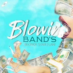 Lani x Blondestar-BLOWIN BANDS