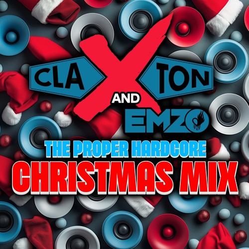CLAXTON & EMZO - THE PROPER HARDCORE CHRISTMAS MIX