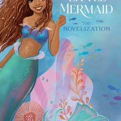 $PDF$/READ/DOWNLOAD The Little Mermaid Live Action Novelization