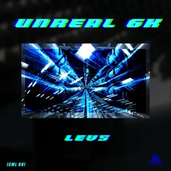 PREMIERE | LEVS - UNREAL6K [Conscious Mind Label]