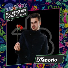 Multifaceted Podcast - Episode #31 [ Special Guest DTenorio ]