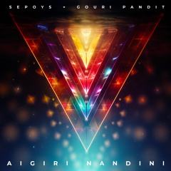 Sepoys & Gouri Pandit - Aigiri Nandini