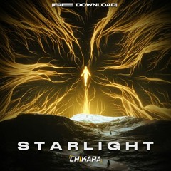 Chikara - STARLIGHT [FREE DOWNLOAD]