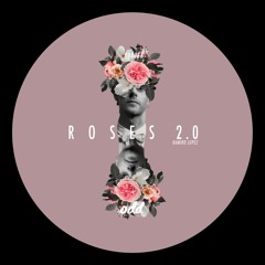Roses 2.0 (Original Mix)