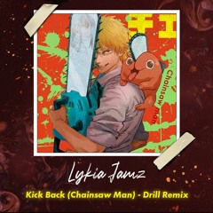 Kick Back (Chainsaw Man) - Drill version remix - prod. by Lykia Jamz