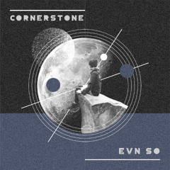 Cornerstone- EVN SO