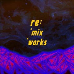 re:mix*works