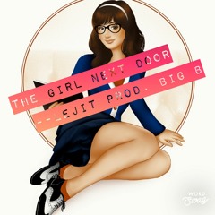 The Girl Next Door prod. Big B