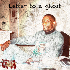 Letter to a ghost