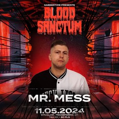 Mr. Mess | Blood Sanctum | 11.05.2024