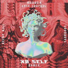 MEDUZA, BECKY HILL & GOODBOYS - LOSE CONTROL (XØ SELF REMIX)