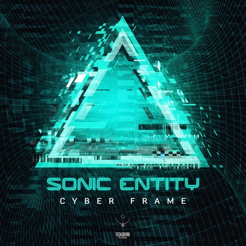 Stream Sonic Entity - Cyber Frame | OUT NOW on TechSafari records by ...