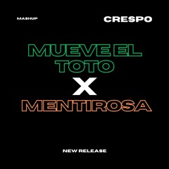 MUEVE EL TOTO X MENTIROSA (CRESPO Mashup) [Copyright Filter]