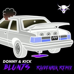 Donny & Kick - Blunts (Raidenrok Remix) [FREE DL]