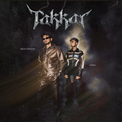 Takkar - Arjan Dhillon Ft. Talha Anjum