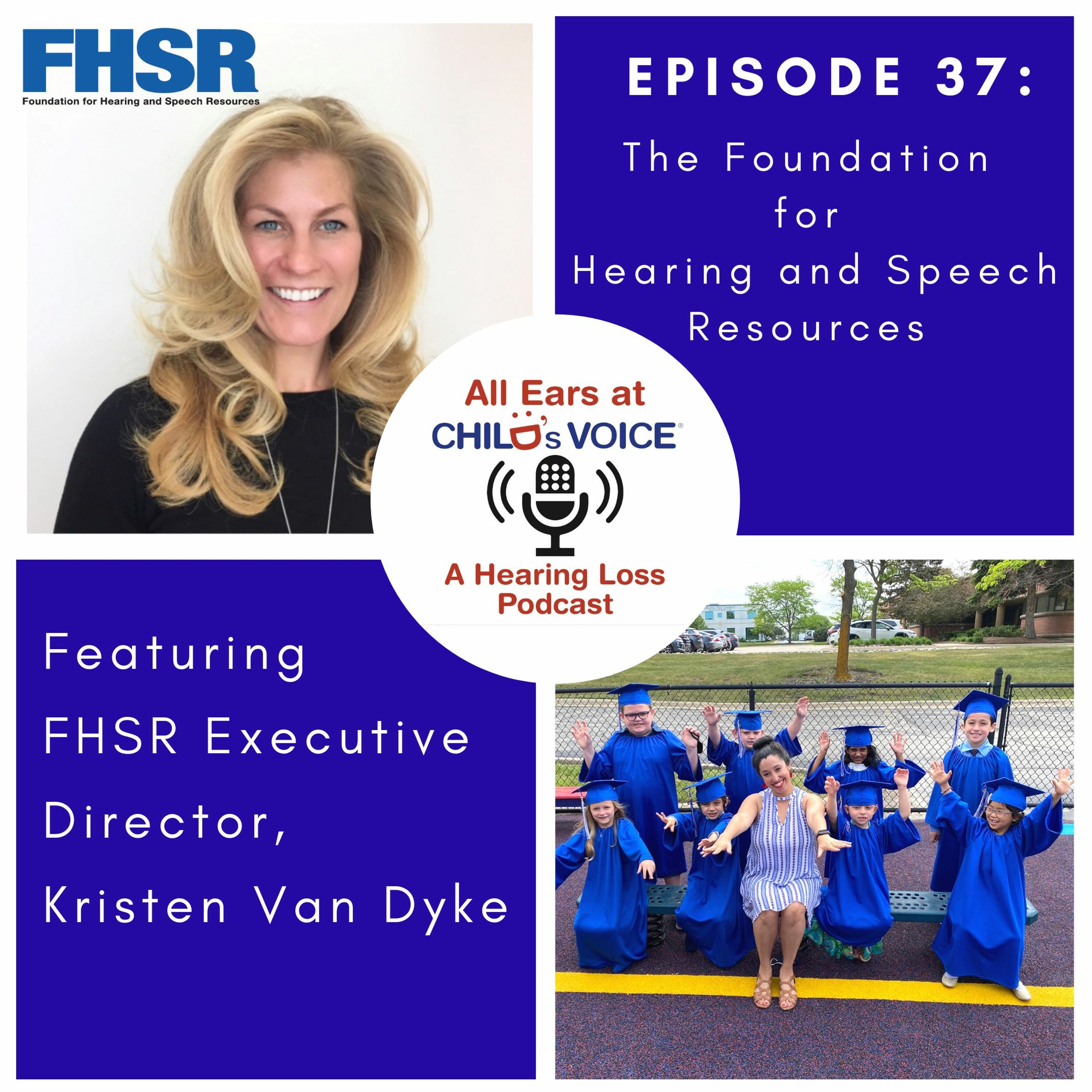 #37 The Foundation for Hearing and Speech Resources with Kristen Van Dyke