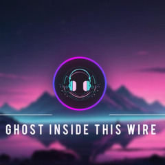 Ghost inside the wire