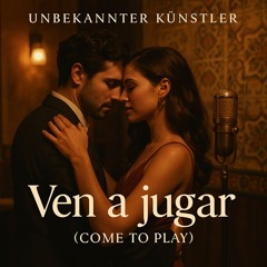 Ven a Jugar (Come to Play)