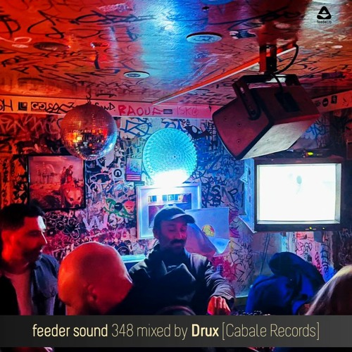 feeder sound 348 mixed by Drux [Cabale Records]