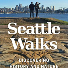 [Read] EPUB 🗃️ Seattle Walks: Discovering History and Nature in the City by  David B