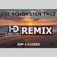 SDP x CLUESO - Die schönsten Tage (Habe&Dere Extended Remix)